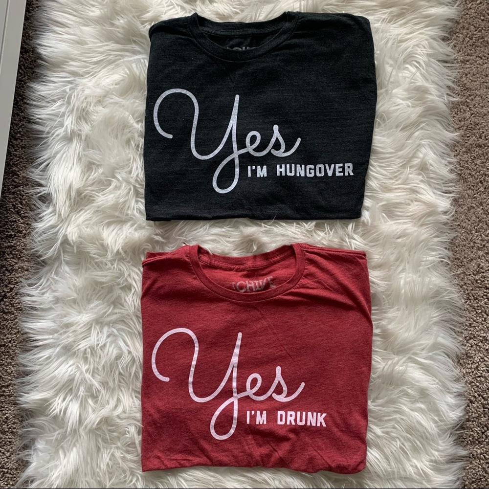 The CHIVE Yes, I’m Drunk / Hungover Shirts (2)